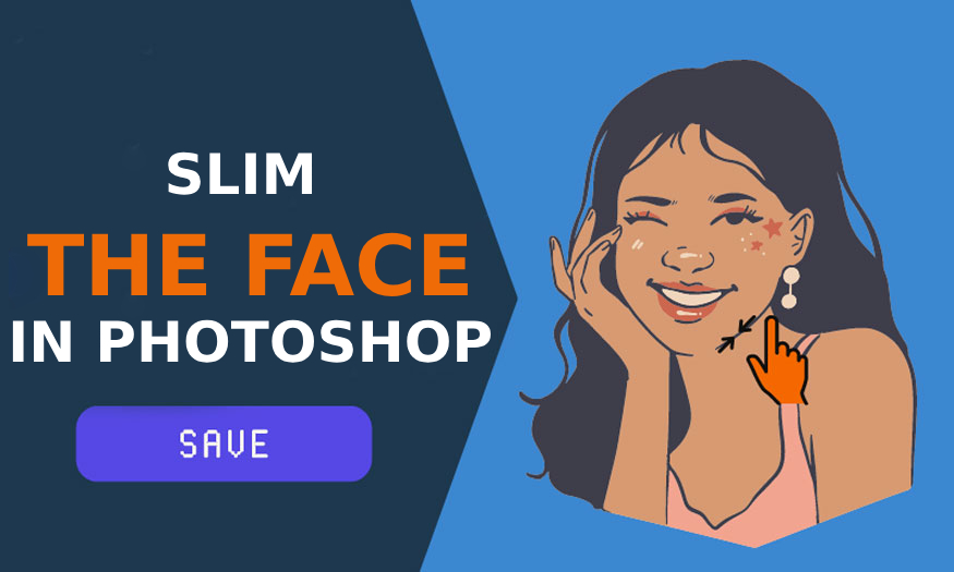 Slim the face in Photoshop effectively and naturally