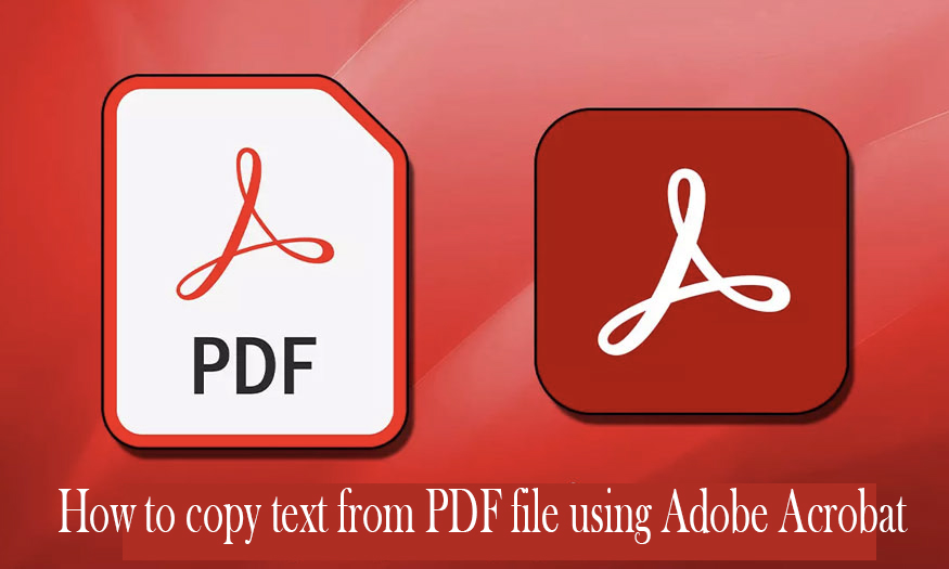 How to copy text from PDF file using Adobe Acrobat