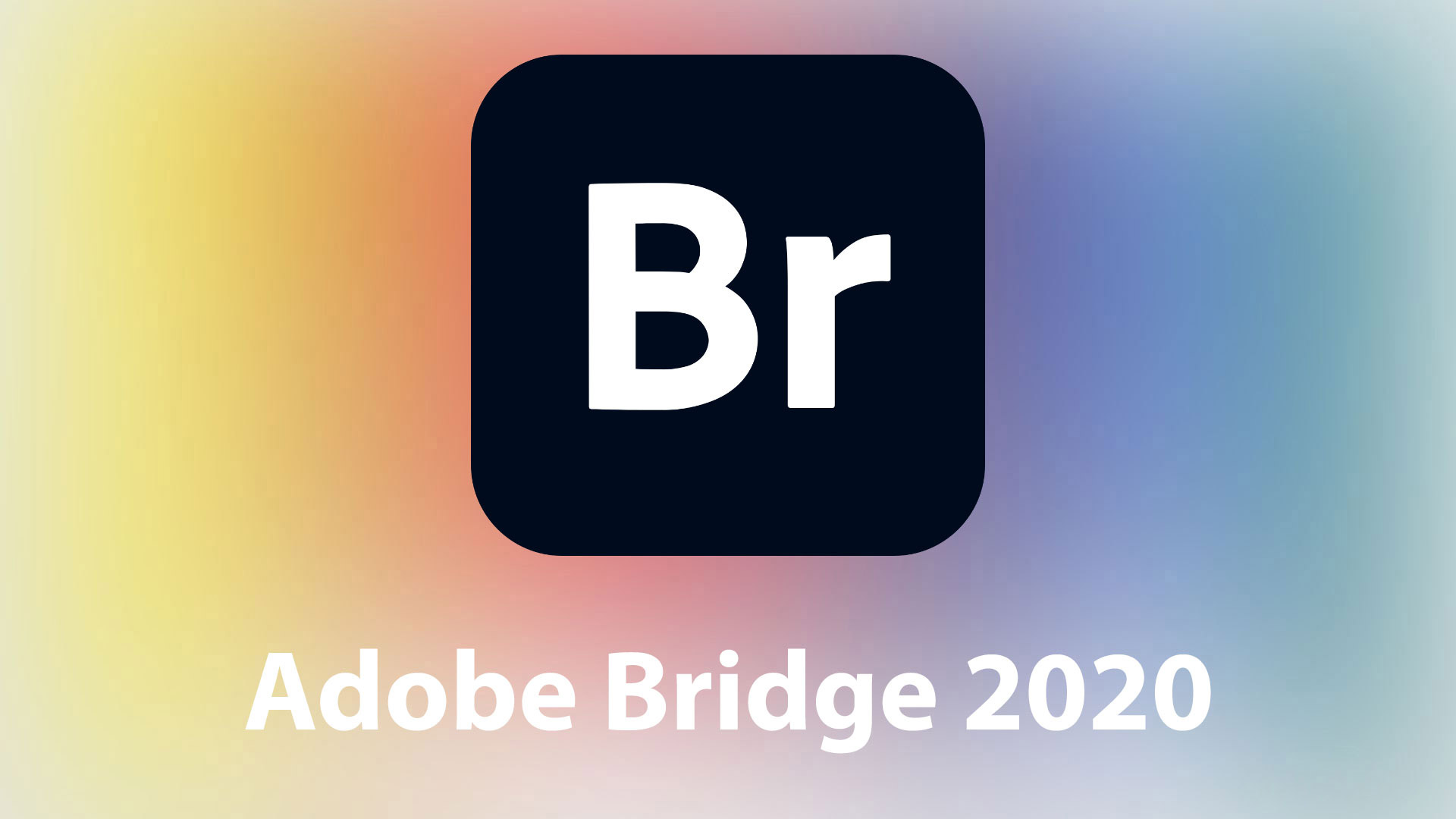 Instructions for Downloading and Installing Adobe Bridge 2020