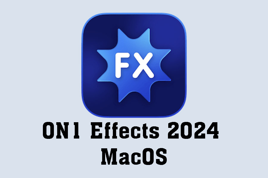 Free Download ON1 Effects 2024 MacOS – Software, plugins to add effects to photos