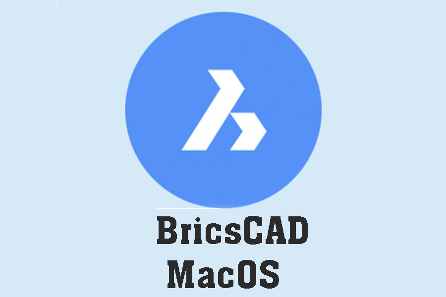 Instructions for Free Download and Installation of BricsCAD – Powerful CAD Application to Replace AutoCAD on MacOS