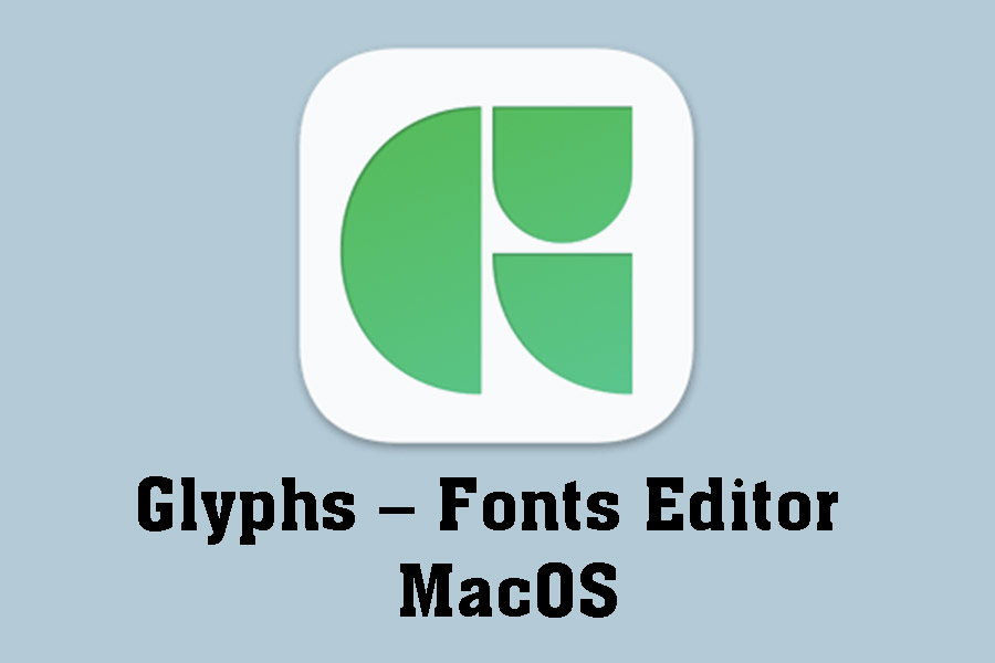 Free Download Glyphs – Fonts Editor on MacOS