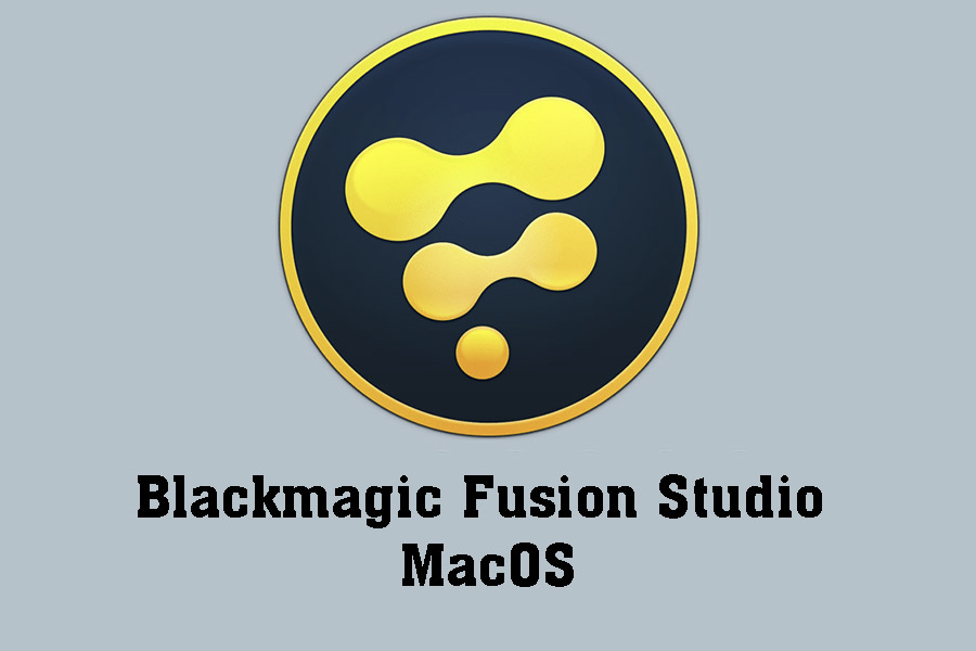 Instructions for Downloading and Installing Blackmagic Fusion Studio for MacOS for Free