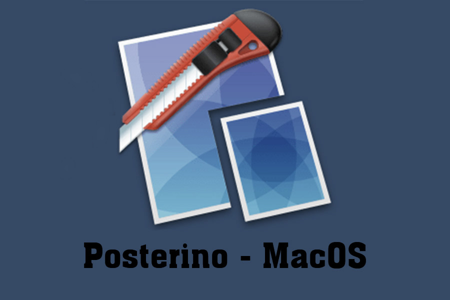 Free Download Posterino MacOS – Software to create posters, frames, postcards…