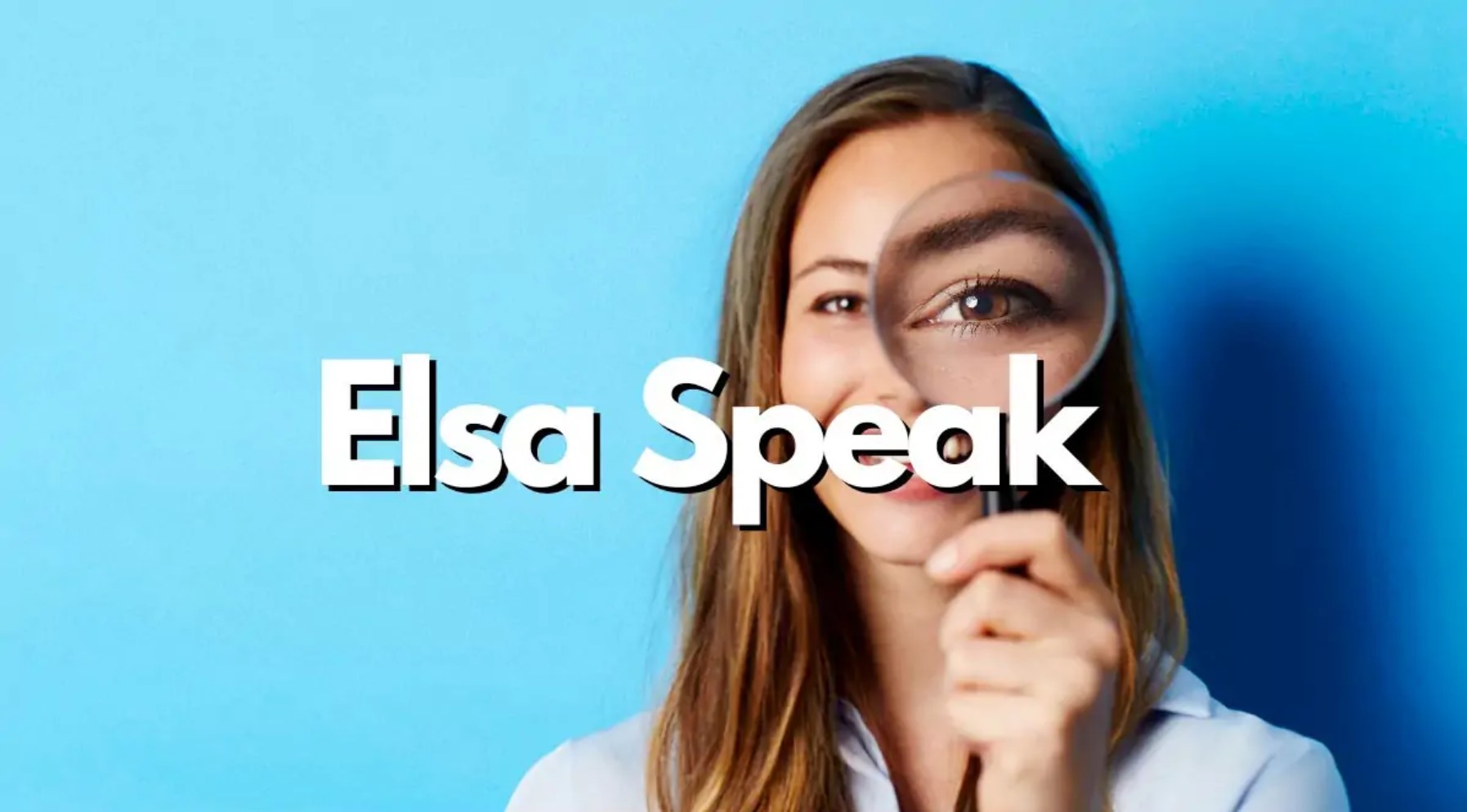 Elsa Speak: The Secret to Helping You Speak English Like a Native