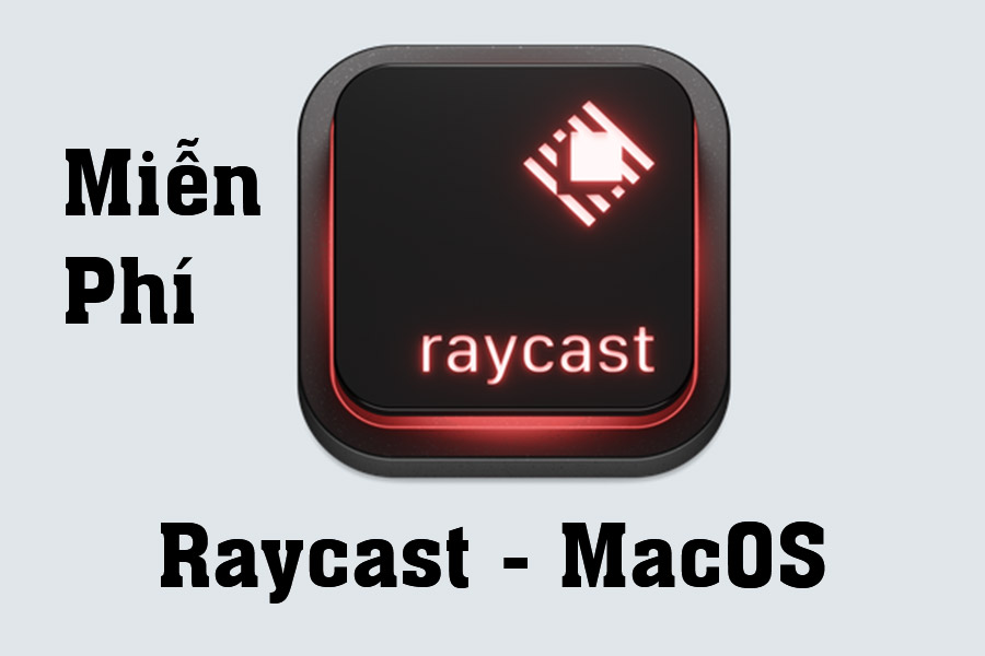 Free Download Raycast MacOS – The perfect tool to replace Alfred Powerpack