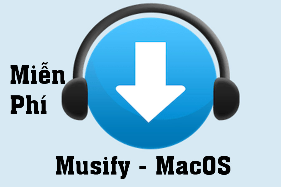 Free Download Musify MacOS – Supports downloading music from most sites