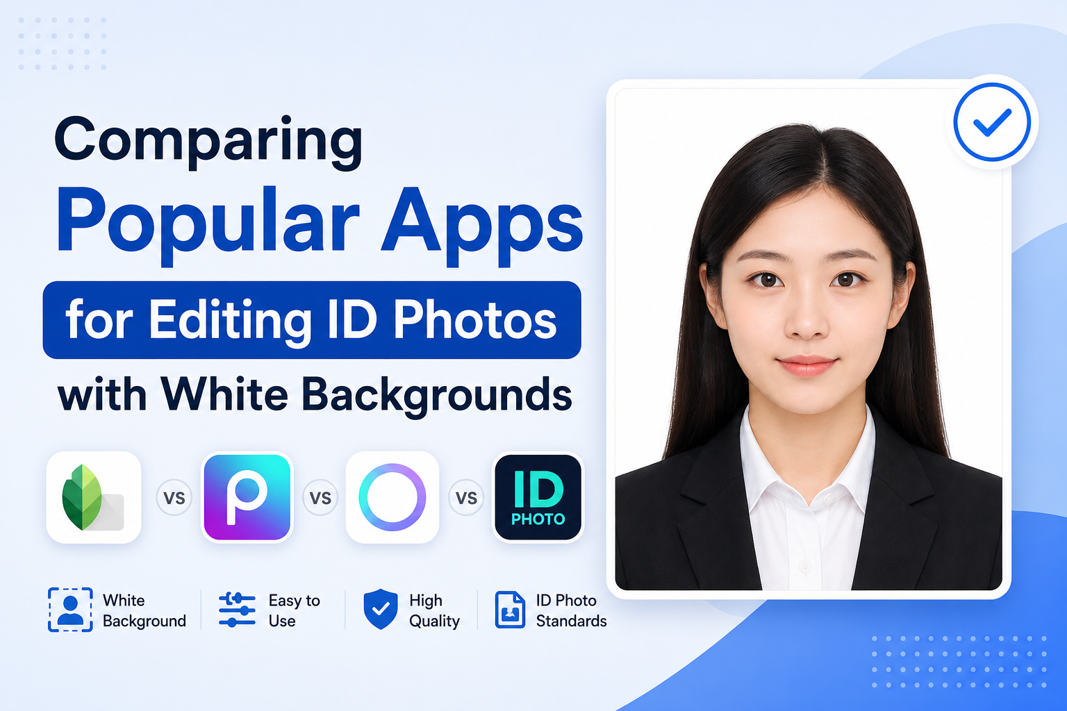 Comparing Popular Apps for Editing ID Photos with White Backgrounds