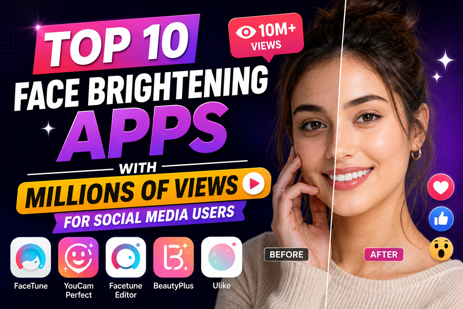 Top 10 Face Brightening Apps with Millions of Views for Social Media Users