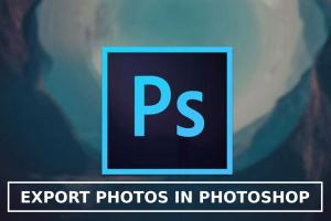5 ways to export photos in Photoshop quickly and conveniently