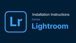 Instructions for installing Adobe Lightroom